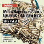 Metal Bağucu 4,5 mm Girişli 2 cm Boy 50 Ad/Paket E 2092PROMO
