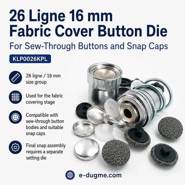 26L / 16 mm / 0.63 in Fabric Button Covering Die for Shank Buttons and Snap Caps KLP0026KPL - Precision tool for