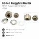 66 No Kuşgözü Kalıbı - 40 mm Kuşgözü Çakma Aparatı, 28 mm iç çaplı kuşgözlerinin kumaş ve teknik tekstil yüzeylerine