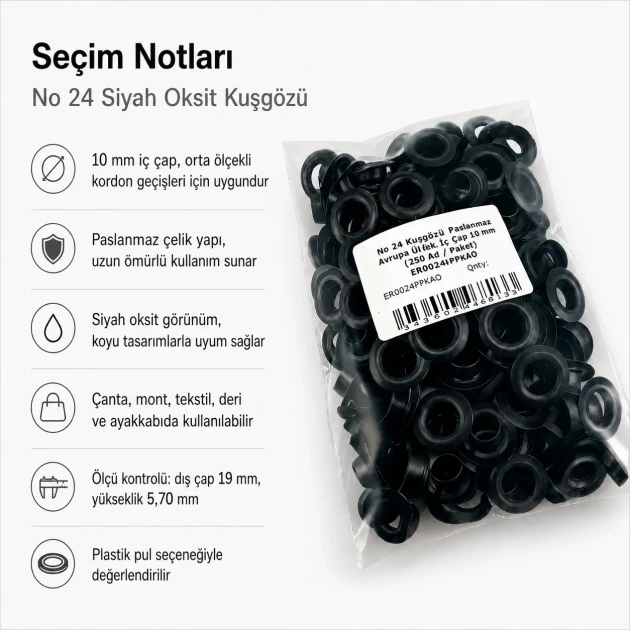 No 24 Kuşgözü Siyah Oksit Paslanmaz Çelik 10 mm İç Çap 250 Adet/Paket, çanta ve ayakkabı üretiminde güvenilir malzeme