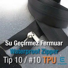 Su Geçirmez Fermuar Şerit Fermuar T10 TPU ZP00SERITT10TPU